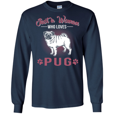 Just A Women Who Loves Pug T Shirts