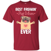 Best Freakin' Mom Pug Ever T Shirts