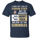 My Heart And My Soul Belong To The Florida State Seminoles T Shirts