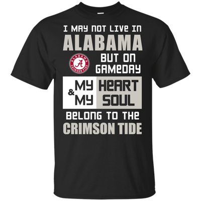 My Heart And My Soul Belong To The Alabama Crimson Tide T Shirts