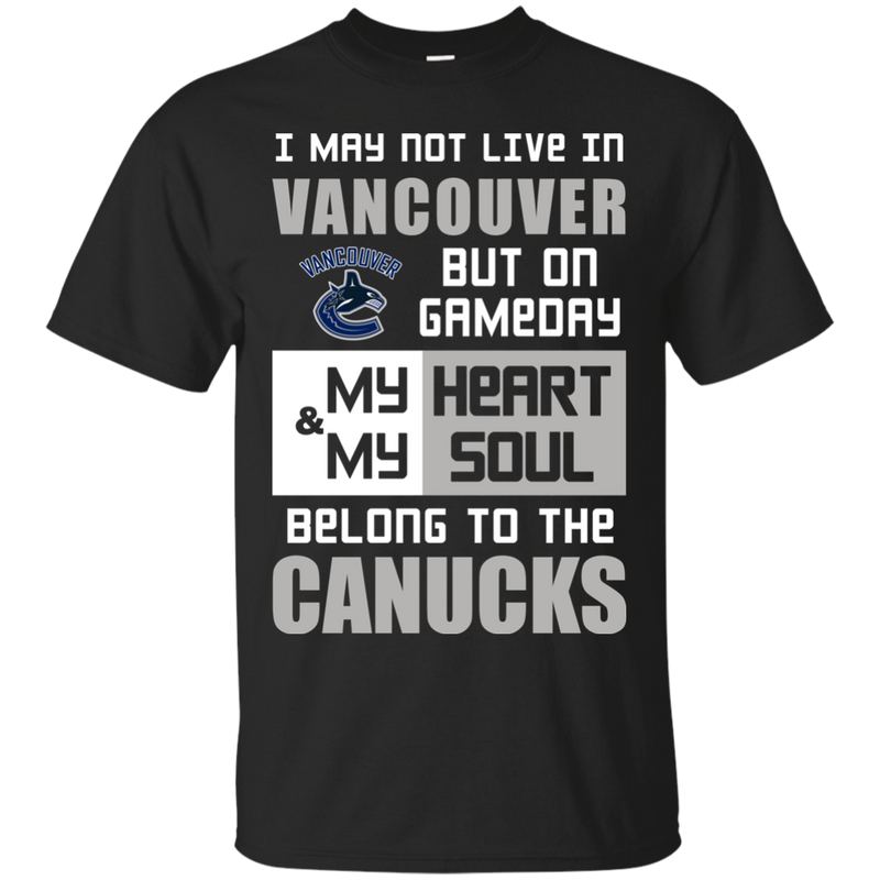 My Heart And My Soul Belong To The Vancouver Canucks T Shirts