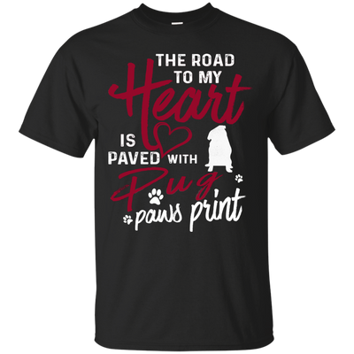 Pug - The Road To My Heart T Shirts