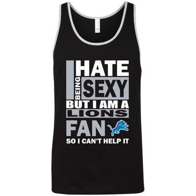 I Hate Being Sexy But I Am A Detroit Lions Fan T Shirt