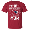 He Calls Mom Who Tackled My New England Patriots T Shirts