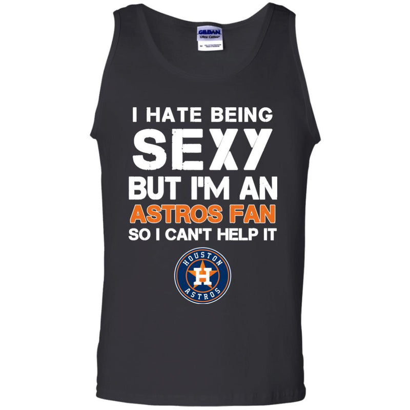 I Hate Being Sexy But I'm Fan So I Can't Help It Houston Astros Orange T Shirts