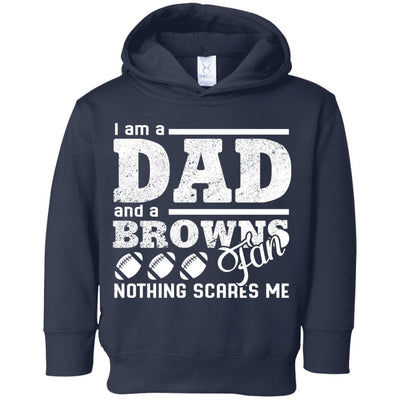 I Am A Dad And A Fan Nothing Scares Me Cleveland Browns T Shirt