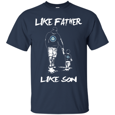 Happy Like Father Like Son Seattle Mariners T Shirts