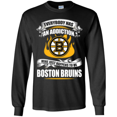 Everybody Has An Addiction Mine Just Happens To Be Boston Bruins T Shirt