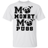 Pug - More Money More T Shirt T Shirts