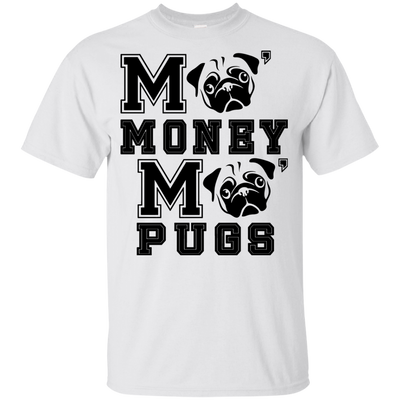 Pug - More Money More T Shirt T Shirts