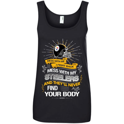 My Pittsburgh Steelers And They'll Never Find Your Body T Shirt