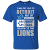 My Heart And My Soul Belong To The Detroit Lions T Shirts