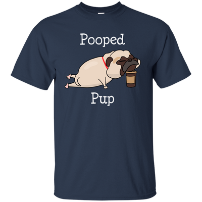 Nice Pug T Shirts - Pooped Pup, is a cool gift for friends and family