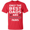Only The Best Dads Are Fans Arkansas Razorbacks T Shirts, is cool gift