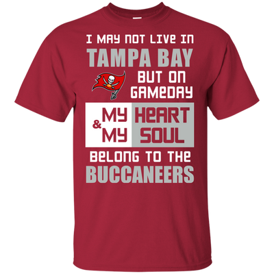 My Heart And My Soul Belong To The Tampa Bay Buccaneers T Shirts