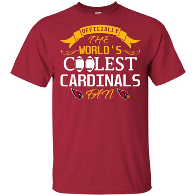 Officially The World's Coolest Arizona Cardinals Fan T Shirts
