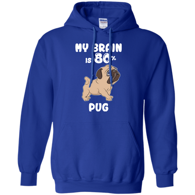 Pug - My brain is 80% T Shirts?