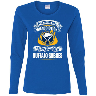 Everybody Has An Addiction Mine Just Happens To Be Buffalo Sabres T Shirt