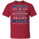 To Your Fan You Are The World Washington Nationals T Shirts