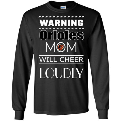 Warning Mom Will Cheer Loudly Baltimore Orioles T Shirts