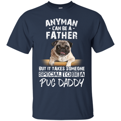 Nice Pug Black T Shirts - It Takes Someone Special To Be Pug Daddy