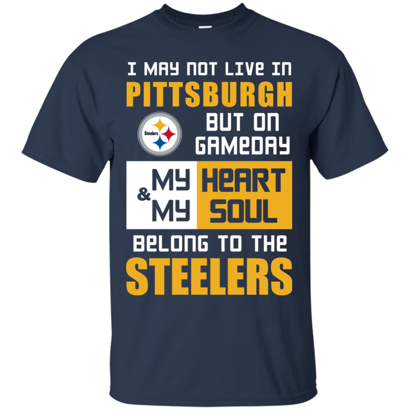 My Heart And My Soul Belong To The Pittsburgh Steelers T Shirts