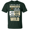 My Heart And My Soul Belong To The Minnesota Wild T Shirts