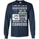 My Heart And My Soul Belong To The Vancouver Canucks T Shirts