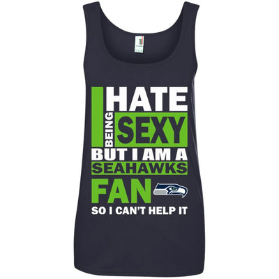 I Hate Being Sexy But I Am A Seattle Seahawks Fan T Shirt