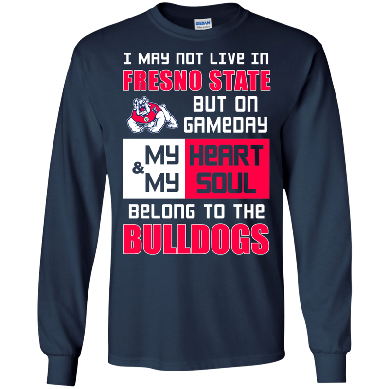 My Heart And My Soul Belong To The Fresno State Bulldogs T Shirts