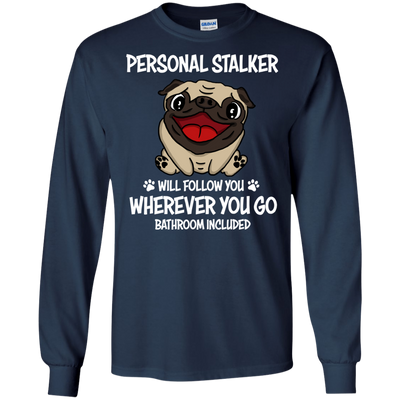 Personal Stalker Pug T Shirts