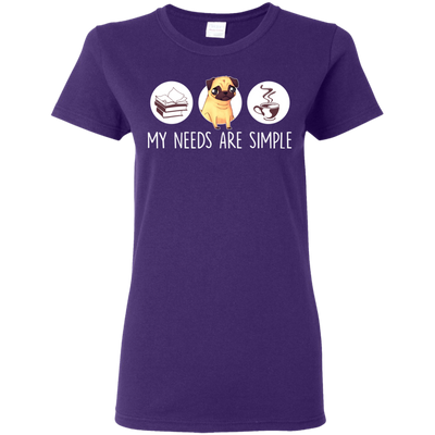 Nice Pug T Shirts - My Need Is Simple, is a cool gift for your friends