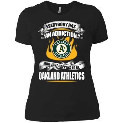 Everybody Has An Addiction Mine Just Happens To Be Oakland Athletics T Shirt