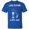 Happy Like Father Like Son Los Angeles Dodgers T Shirts