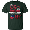 Cool Pretty Perfect Mom Fan Atlanta Braves T Shirt