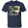 Love Pugs Or Don't Get Them Pug T Shirts