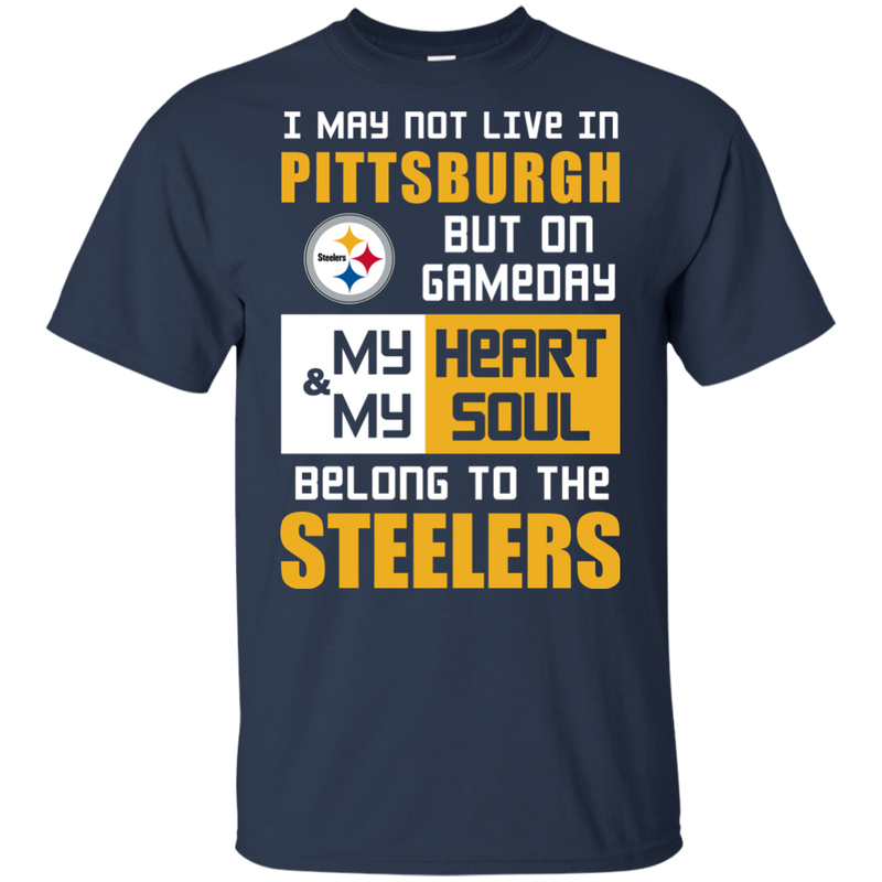 My Heart And My Soul Belong To The Pittsburgh Steelers T Shirts