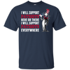 I Will Support Everywhere New England Patriots T Shirts