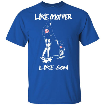 Like Mother Like Son New York Yankees T Shirt