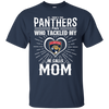 He Calls Mom Who Tackled My Florida Panthers T Shirts