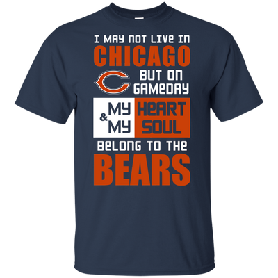 My Heart And My Soul Belong To The Chicago Bears T Shirts