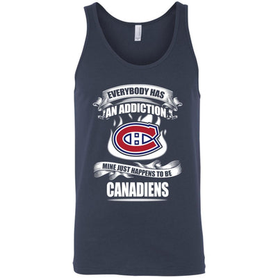 Everybody Has An Addiction Mine Just Happens To Be Montreal Canadiens T Shirt