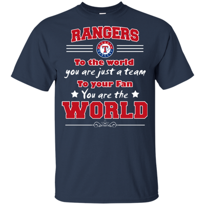 To Your Fan You Are The World Texas Rangers T Shirts