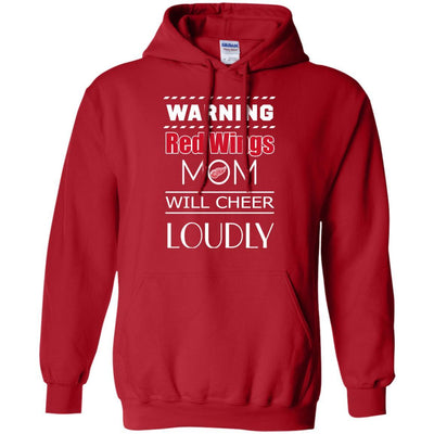 Warning Mom Will Cheer Loudly Detroit Red Wings T Shirts