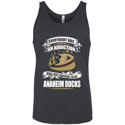 Everybody Has An Addiction Mine Just Happens To Be Anaheim Ducks T Shirt