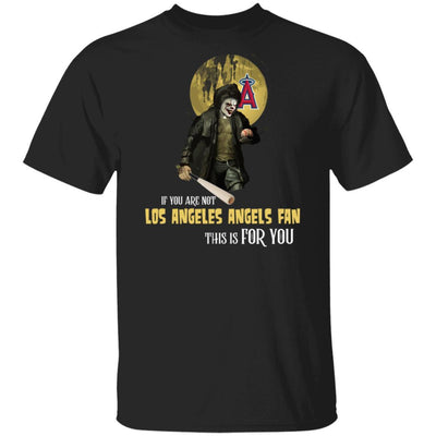 Become A Special Person If You Are Not Los Angeles Angels Fan T Shirt