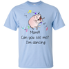 Mom!!! Can You See Me I'm Dancing Pug Shirts T Shirts