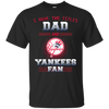 I Have Two Titles Dad And New York Yankees Fan T Shirts