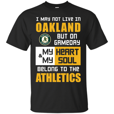 My Heart And My Soul Belong To The Oakland Athletics T Shirts