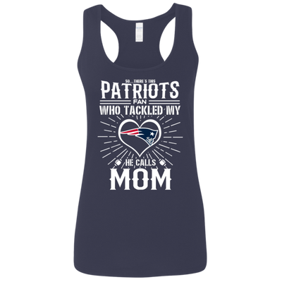 He Calls Mom Who Tackled My New England Patriots T Shirts